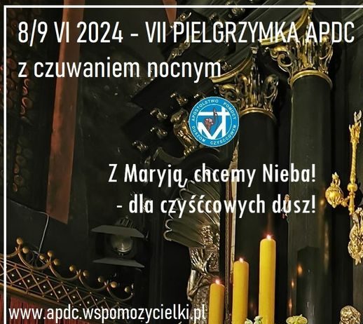 8/9 VI 2024 − JASNA GÓRA – VII PIELGRZYMKA APDC